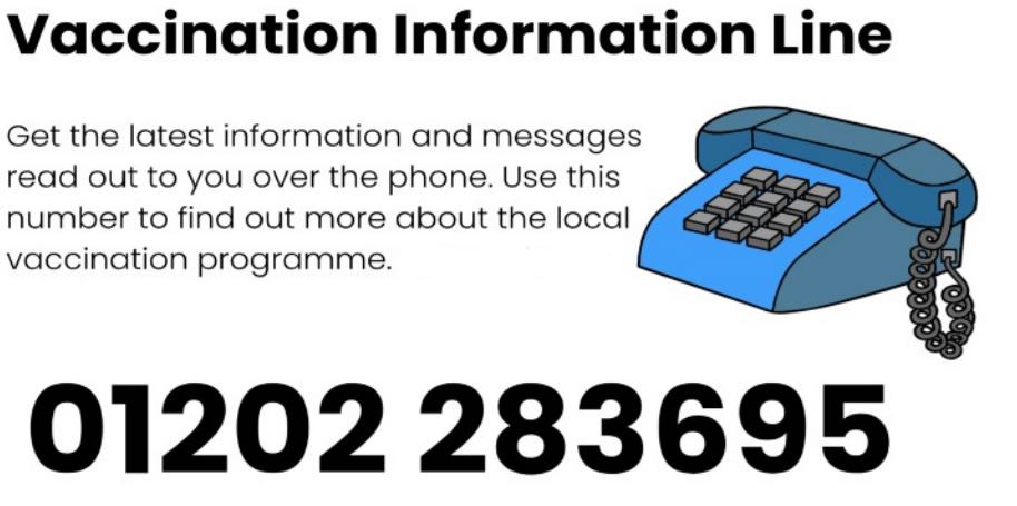 a cartoon image of a phone and the words Vaccination information line.  Get the latest information and messages read out to you over the phone.  Use this number to find out more about the local vaccination programme.  01202 283695