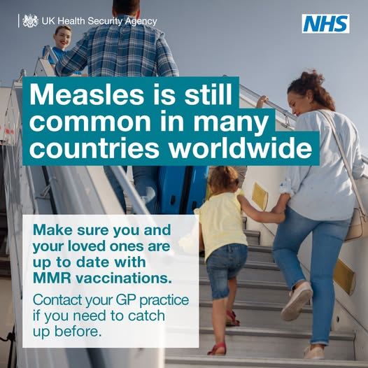 A man and a woman with young children boarding an airplane, the UK Health Security Agency and NHS logos and the words Measles is still common in many countries worldwide.  Make sure you and your loved ones are up to date with MMR vaccinations.  Contract your GP practice if you need to catch up before. 